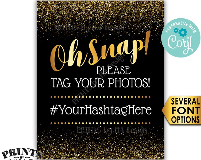 Oh Snap Sign, Please Tag Your Photos, Share on Social Media, Black/Gold PRINTABLE 8x10/16x20" Hashtag Sign <Edit Yourself with Corjl>