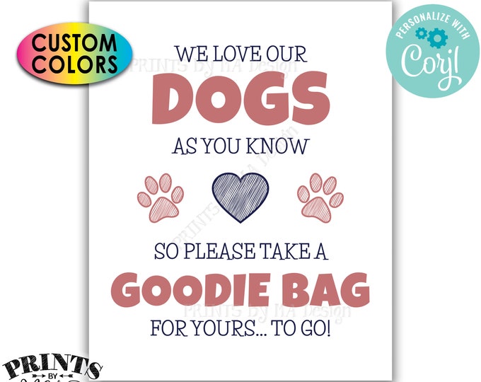 Goodie Bag Sign, We Love Our Dogs So Take a Goodie Bag for Yours To Go, PRINTABLE 8x10/16x20” Sign <Edit Colors Yourself with Corjl>