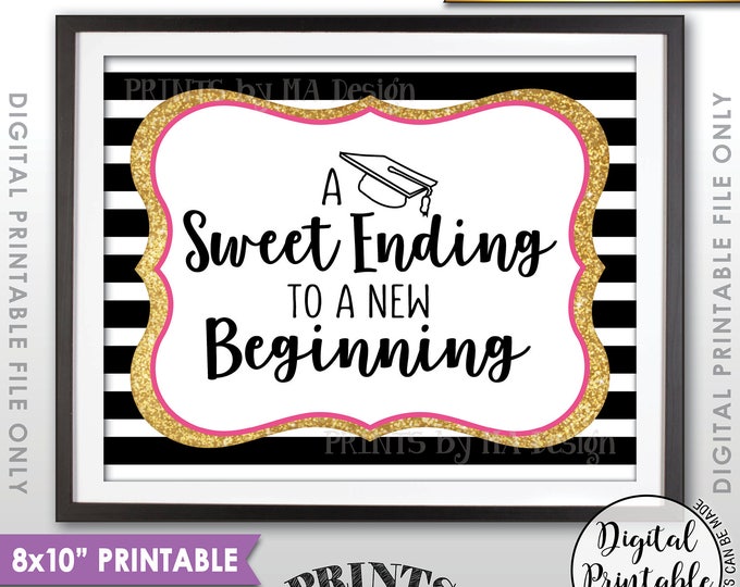 A Sweet Ending to a New Beginning Graduation Sign, Graduation Party Sweet Treats, Black Pink & Gold Glitter PRINTABLE 8x10” Sign <ID>