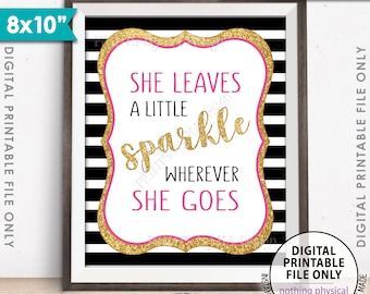 She Leaves A Little Sparkle Wherever She Goes, Bridal Shower, Graduation Party, Black Pink & Gold Glitter, PRINTABLE 8x10” Sign <ID>