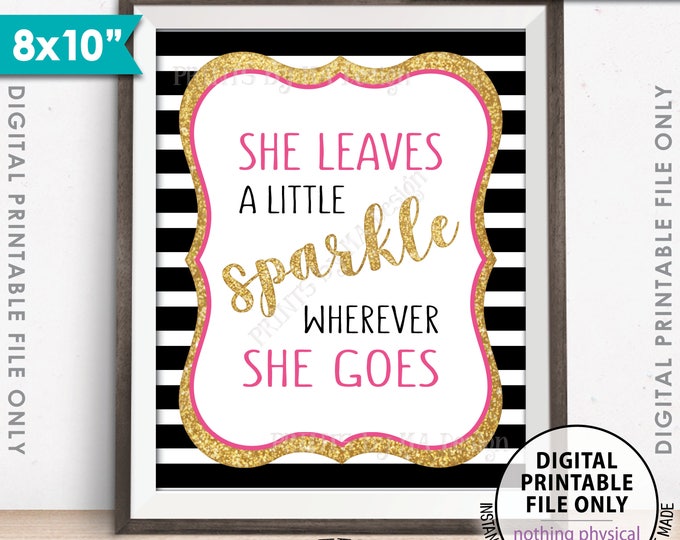She Leaves A Little Sparkle Wherever She Goes, Bridal Shower, Graduation Party, Black Pink & Gold Glitter PRINTABLE 8x10” Instant Download