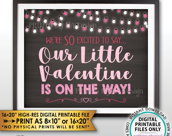 Valentine's Day Pregnancy Announcement Sign We're So Excited to say Our Little Valentine is on the Way, Chalkboard Style PRINTABLE Sign <ID>