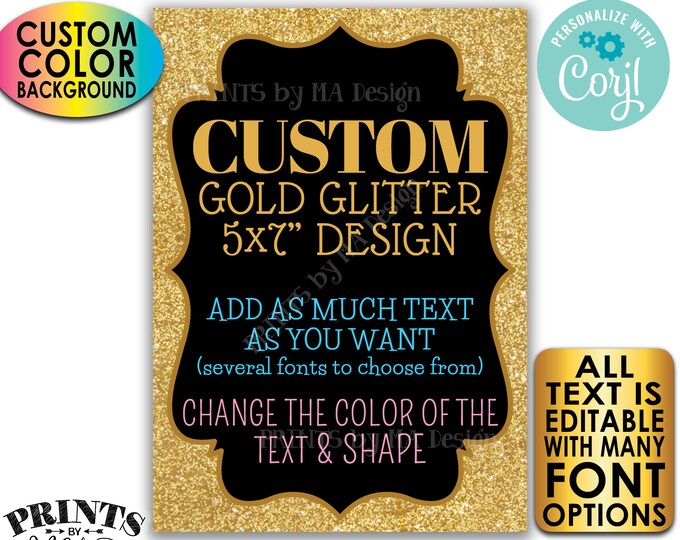 Custom Gold Glitter Sign, Any Color Background, One Custom PRINTABLE 5x7” Portrait Sign or Card, Choose Your Text <Edit Yourself with Corjl>