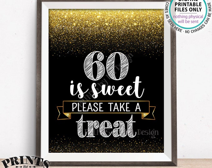 60th Birthday, 60 is Sweet Please Take a Treat Sixtieth Party Decor, 60th Anniversary, PRINTABLE Black & Gold Glitter 8x10” 60 Sign <ID>