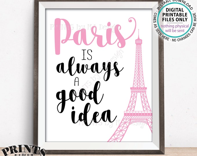 Paris is Always a Good Idea sign, Eiffel Tower, Travel to Paris, Audrey Hepburn Quote, Pink & Black Paris Themed PRINTABLE 8x10/16x20” <ID>