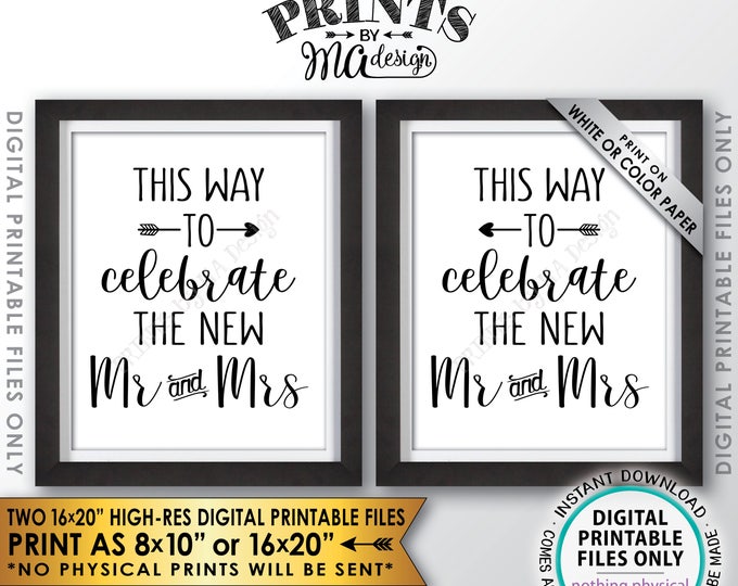 Wedding Directions to Wedding Signs, This Way to Celebrate the New Mr & Mrs, PRINTABLE 8x10/16x20” Instant Download Wedding Direction Signs