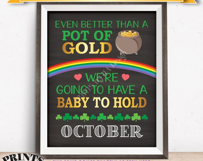 St. Patrick's Day Pregnancy Announcement, Better Than a Pot of Gold is a Baby to Hold, OCTOBER Dated Chalkboard Style PRINTABLE Sign <ID>