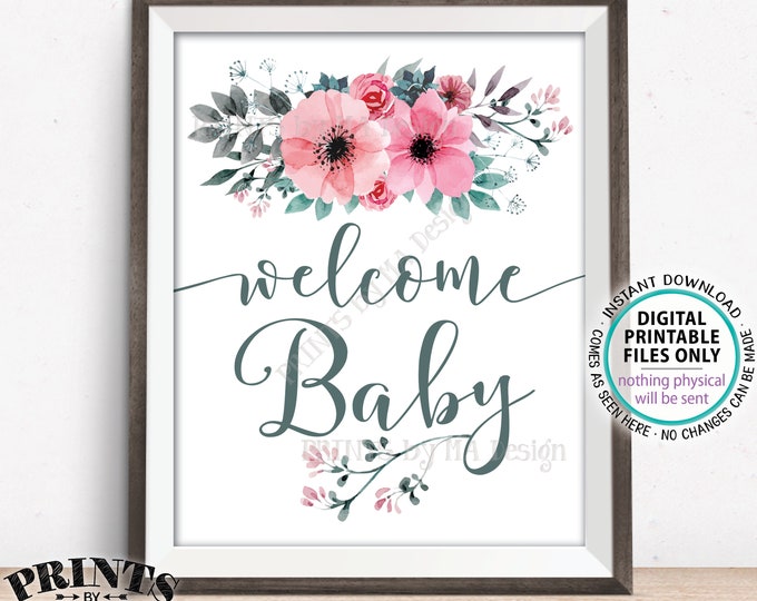 Floral Welcome Baby Sign, Pink Teal/Turquoise Gray Watercolor Flowers Baby Shower Welcome Decor, PRINTABLE 8x10/16x20 Baby Welcome Sign <ID>