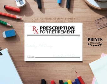Please Leave Your Prescription for Retirement, Retiree Advice Cards, Nurse, Doctor, Dentist, Pharmacist, PRINTABLE 4x6" Card <ID>