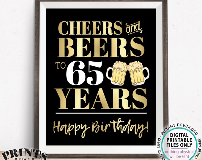 Cheers and Beers to 65 Years, 65th B-day Party Decor, Sixty-Fifth Birthday, PRINTABLE 8x10/16x20” 65th B-day Sign <Instant Download>