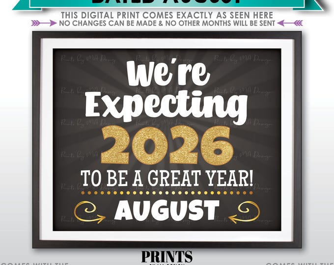 New Years Pregnancy Announcement, We're Expecting 2026 To Be a Great Year, Our Baby is Due in AUGUST Dated PRINTABLE Baby Reveal Sign <ID>