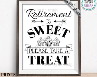 Retirement Party Sign, Retirement is Sweet Please Take a Treat Retirement Sign, Black & White PRINTABLE 8x10/16x20” Cupcake Sign <ID>