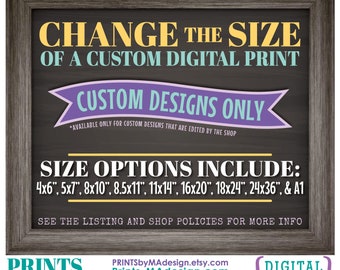 Change the size of one CUSTOM digital printable file in my shop >>>Read the Item Details Section for full info PRIOR to purchase!
