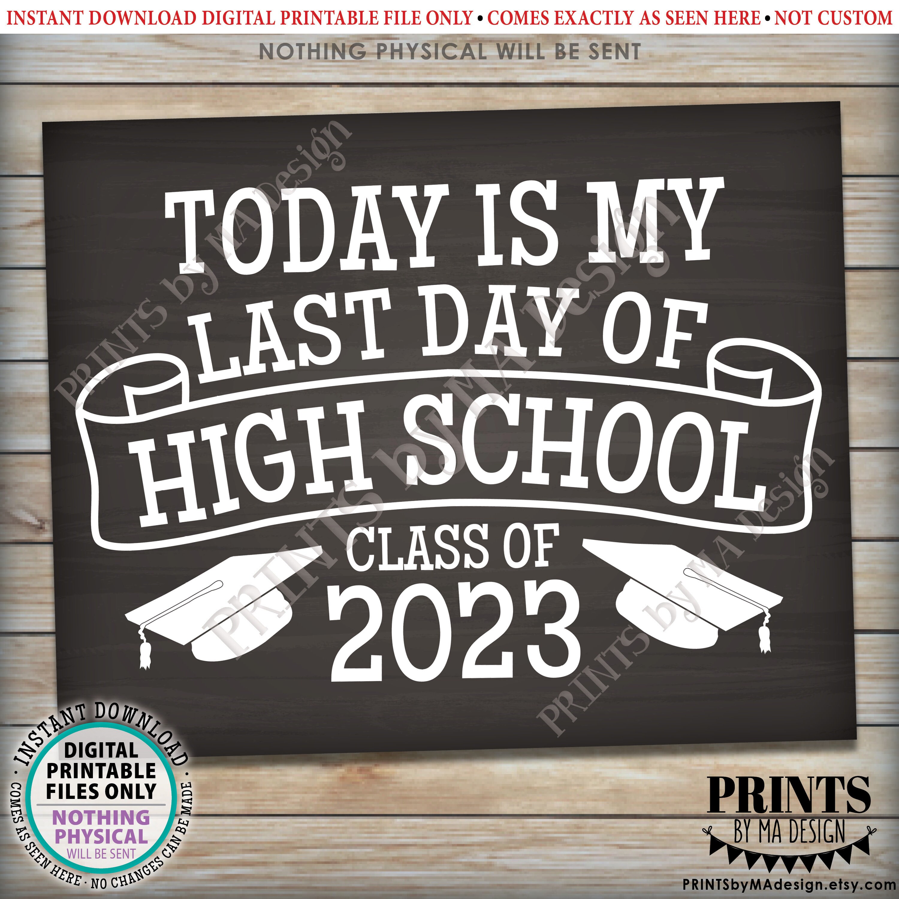 Last Day of High School Sign, Graduation Class of 2023, PRINTABLE 8x10