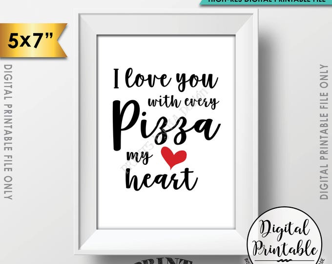 Pizza Sign, I love You with Every Pizza my Heart, Late Night Wedding Pizza Party Sign, Piece of my Heart, PRINTABLE 5x7” Instant Download