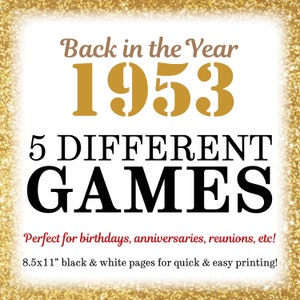 May include: A printable game booklet with a gold glitter background and the text "Back in the Year 1953 5 DIFFERENT GAMES Perfect for birthdays, anniversaries, reunions, etc! 8.5x11" black & white pages for quick & easy printing!"