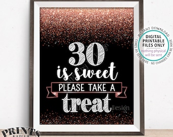 30th Birthday, 30 is Sweet Please Take a Treat Thirtieth Party Decor, 30th Anniversary, Rose Gold Glitter, PRINTABLE 8x10” 30 Sign <ID>