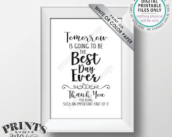 Rehearsal Dinner Sign, Tomorrow is Going to Be The Best Day Ever Sign, Thank You Wedding Sign, PRINTABLE 5x7” Wedding Rehearsal Sign <ID>