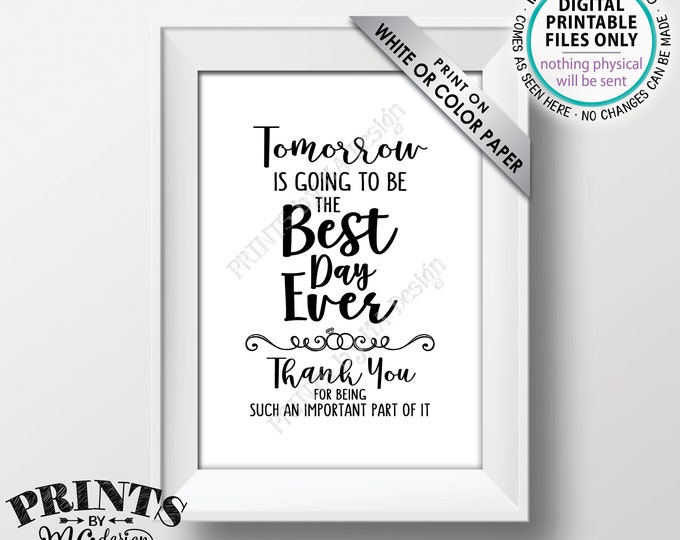 Rehearsal Dinner Sign, Tomorrow is Going to Be The Best Day Ever Sign, Thank You Wedding Sign, PRINTABLE 5x7” Wedding Rehearsal Sign <ID>