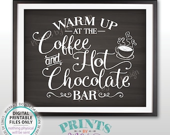 Coffee and Hot Chocolate Sign, Warm Up at the Coffee & Hot Chocolate Bar, Coffee Sign, PRINTABLE 8x10/16x20” Chalkboard Style Sign &lt;ID&gt;