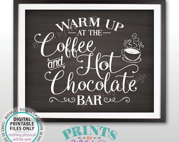 Coffee and Hot Chocolate Sign, Warm Up at the Coffee & Hot Chocolate Bar, Coffee Sign, PRINTABLE 8x10/16x20” Chalkboard Style Sign <ID>