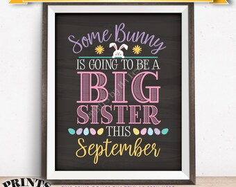 Baby #2 Easter Pregnancy Announcement Some Bunny is going to be a Big Sister in SEPTEMBER dated PRINTABLE Chalkboard Style Reveal Sign <ID>