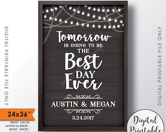 Rehearsal Dinner Sign, Tomorrow is Going to be the Best Day Ever Wedding Rehearsal Sign, Personalized PRINTABLE 24x36” Chalkboard Style Sign