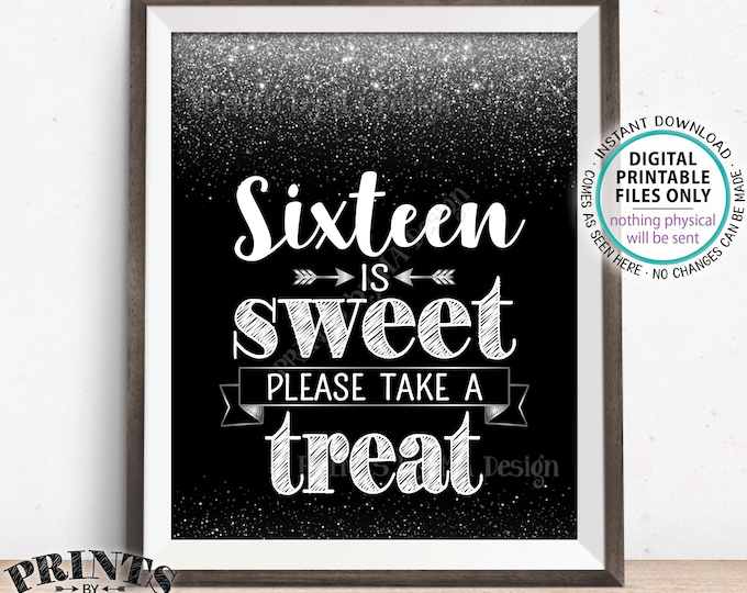 Sweet 16 Sign, Sixteen is Sweet Please Take a Treat Sweet Sixteen Party Decor, 16th Birthday Party, PRINTABLE 8x10” Black & Silver Sign <ID>