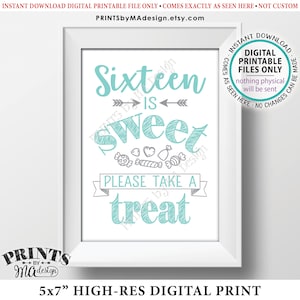 Sweet 16 Sign, Sixteen is Sweet Please Take a Treat Candy Bar, Birthday Party, Mint Green, Teal Blue and Gray, PRINTABLE 5x7” Sign &lt;ID&gt;