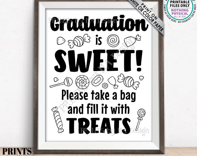 Graduation is Sweet Please take a Bag and Fill it with Treats, Candy Bar, Sweet Treat Bag, PRINTABLE 8x10/16x20” Graduation Party Sign <ID>