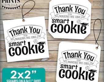 Thank You for Making Me One Smart Cookie Cards or Tags, Graduation Party Favors, 2x2" squares on PRINTABLE 8.5x11" Sheet, Digital File <ID>