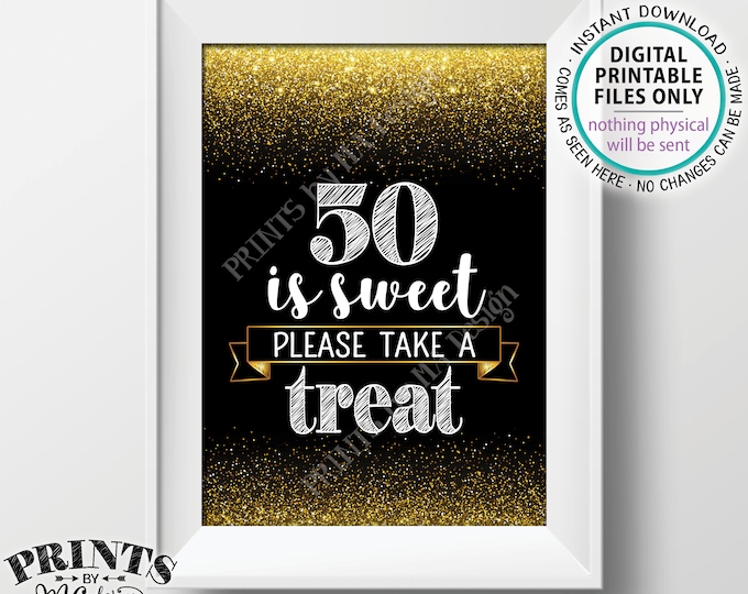 50th Birthday, 50 is Sweet Please Take a Treat Fiftieth Party Decor, 50th Anniversary, PRINTABLE Black & Gold Glitter 5x7” 50 Sign <ID>