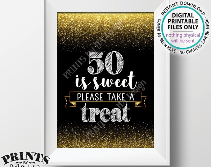 50th Birthday, 50 is Sweet Please Take a Treat Fiftieth Party Decor, 50th Anniversary, PRINTABLE Black & Gold Glitter 5x7” 50 Sign <ID>