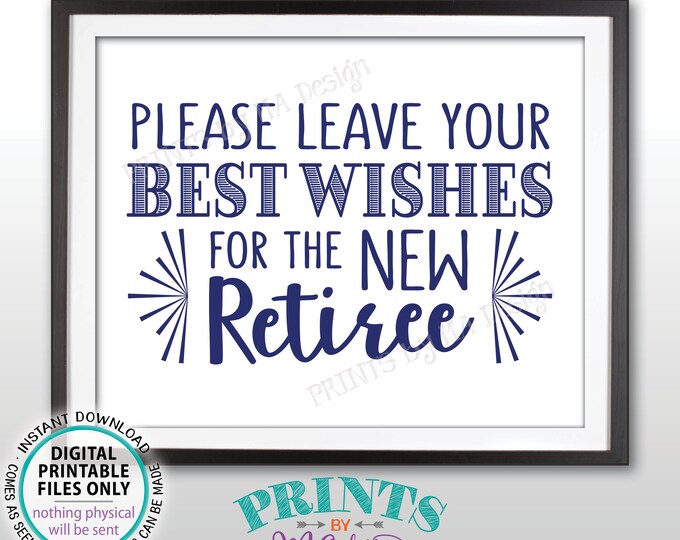 Retirement Party Sign, Leave Your Best Wishes for the New Reitree Sign, Retirement Wishes, Retirement Decor, PRINTABLE Navy 8x10” Sign <ID>