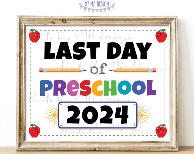 Last Day of Preschool Sign, Pre-K, 2024 Dated PRINTABLE 8x10/16x20” Last Day of School Sign, Schools Out for the Summer <ID>