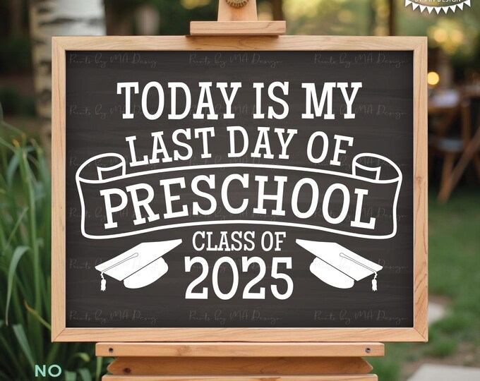 Last Day of Preschool Sign, Graduation Class of 2025, PRINTABLE 8x10/16x20” Chalkboard Style Pre-K Grad Party Decoration <ID>