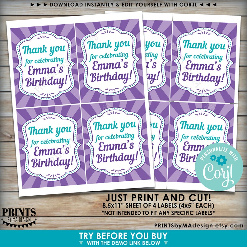May include: Printable thank you tags for a birthday party. The tags are purple with a teal border and say "Thank you for celebrating Emma's Birthday!" in a teal font. The tags are 4x5 inches and come on an 8.5x11 inch sheet.