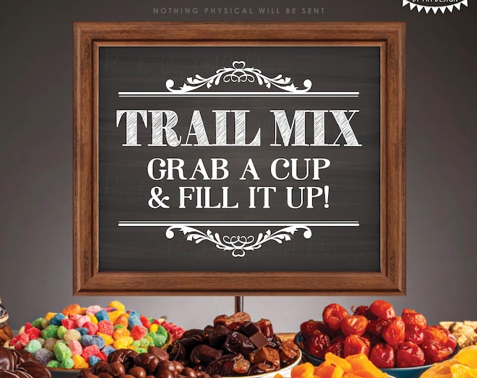 Trail Mix Sign, Make Your Own Trail Mix, Grab a Cup & Fill it Up, Birthday Wedding Favors Treats, Chalkboard Style PRINTABLE 8x10” Sign <ID>