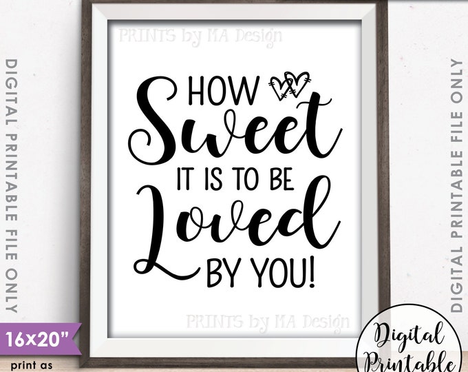 How Sweet it is to be Loved by You, Sweet Treat Wedding Sign, Cake, Candy Bar, Dessert, 8x10/16x20" Instant Download Digital Printable File