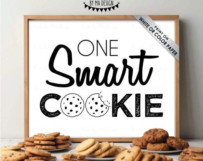 One Smart Cookie Sign, Graduation Party Decoration, Grad Sweet Treats, Graduate Cookies, PRINTABLE 8x10/16x20” Black & White Sign <ID>