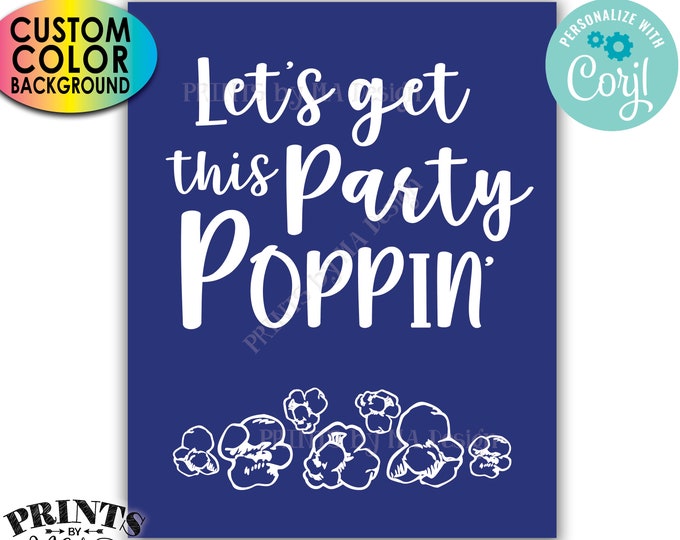 Let's Get this Party Poppin', Popcorn Treat Sign, Custom Background Color, PRINTABLE 8x10"/16x20" Sign <Edit Color Yourself with Corjl>