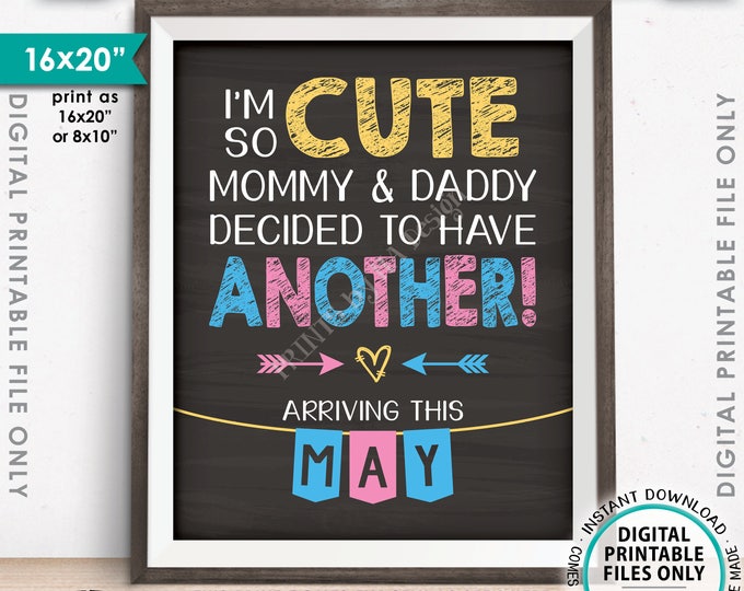 Baby Number 2 Pregnancy Announcement, So Cute Mommy & Daddy Decided to Have Another in MAY dated PRINTABLE 8x10/16x20” Reveal Sign <ID>