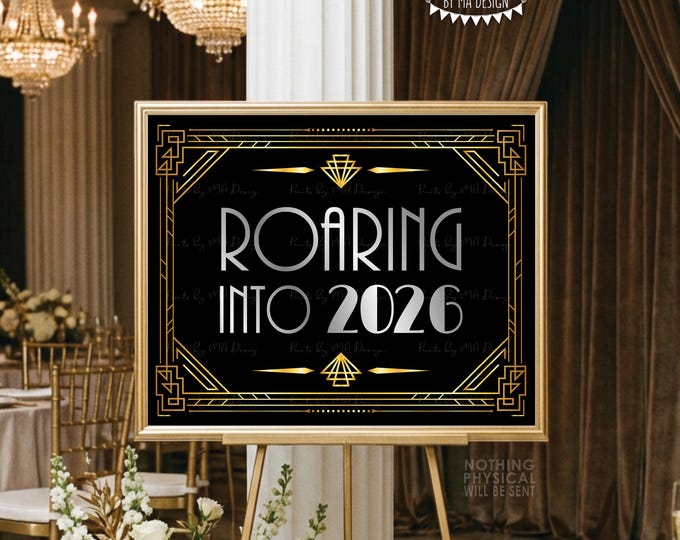 Roaring into 2026 Sign, Happy New Year Great Gatsby Party, New Year's Decoration, PRINTABLE 8x10/16x20” Art Deco Style Sign <ID>