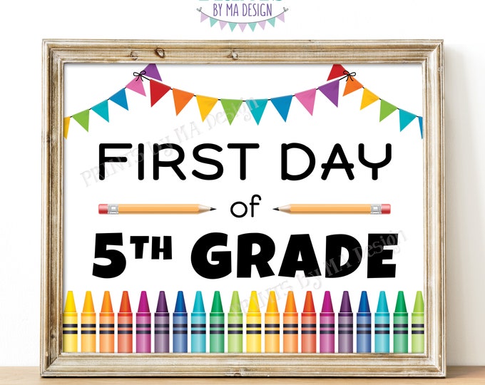 First Day of School Sign, Fifth Grader, Starting 5th Grade Five, Crayons, Colorful Bunting, PRINTABLE 8x10/16x20” Back to School Sign <ID>