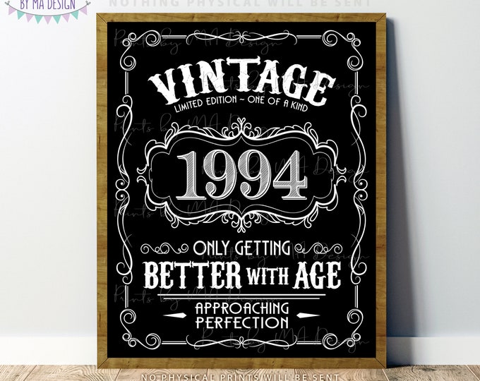 1994 Birthday Sign, Vintage Better with Age Poster, Whiskey Theme Decoration, PRINTABLE 8x10/16x20” Black & White Portrait 1994 Sign <ID>