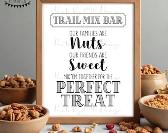 Trail Mix Bar Sign, Families are Nuts Friends are Sweet Mix 'em for the Perfect Treat, Wedding Treats, Shower, PRINTABLE 8x10” Sign <ID>