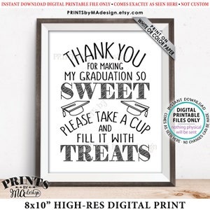 Grazie per aver reso la mia laurea così dolce, per favore prendi una tazza e riempila con dolcetti, tazze di dolcetti Candy Bar, cartello STAMPABILE 8x10" <ID>