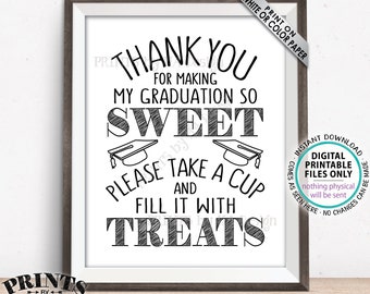 Thank You for Making My Graduation so Sweet Please take a Cup and Fill it with Treats, Candy Bar Sweet Treat Cups, PRINTABLE 8x10” Sign <ID>