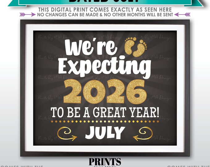 New Years Pregnancy Announcement, We're Expecting 2026 To Be a Great Year Baby Due in JULY Dated PRINTABLE Baby Reveal Sign <ID>