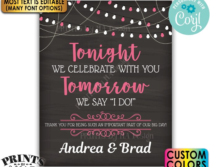 Rehearsal Dinner Sign, Tonight We Celebrate With You Tomorrow We Say I Do, PRINTABLE 16x20” Chalkboard Style Sign <Edit Yourself w/Corjl>